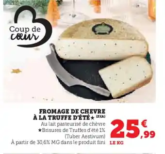 Hyper U Fromage de chevre à la truffe d'été offre