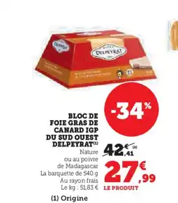 Hyper U DELPEYRAT Bloc de foie gras de canard igp du sud quest offre