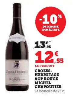 Hyper U Crozes- hermitage aop rouge michel chapoutier offre