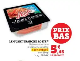 Hyper U AOSTE Le quart tranche offre