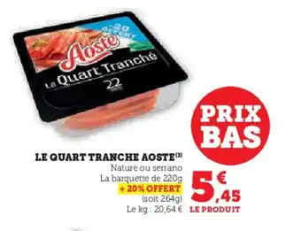 Hyper U AOSTE Le quart tranche offre