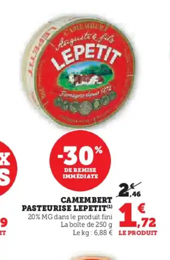 Hyper U LEPETIT Camembert pasteurise offre
