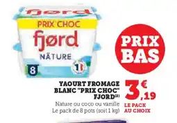 Hyper U FJORD Yaourt fromage blanc prix choc offre