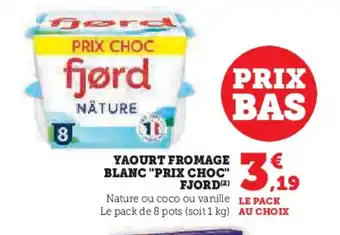 Hyper U FJORD Yaourt fromage blanc prix choc offre