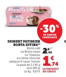 Hyper U BONTA DIVINA Dessert patissier offre