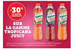 Hyper U TROPICANA JUICY Sur la gamme offre