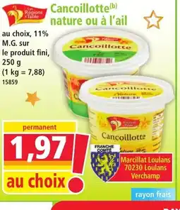 Norma Cancoillotte nature ou à l'ail offre