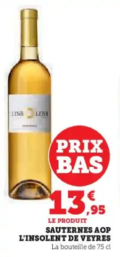 Super U Sauternes aop l'insolent de veyres offre