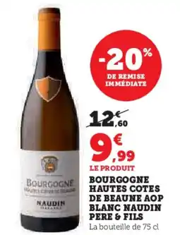 Super U Bourgogne hautes cotes de beaune aop blanc naudin pere & fils offre