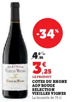Super U Cotes du rhone aop rouge selection vieilles vignes offre