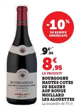 Super U Bourgogne hautes cotes de beaune aop rouge moillard les alouettes offre