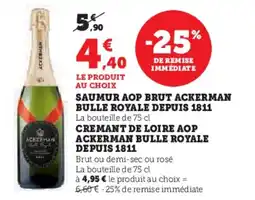 Super U Saumur aop brut ackerman bulle royale depuis 1811 offre