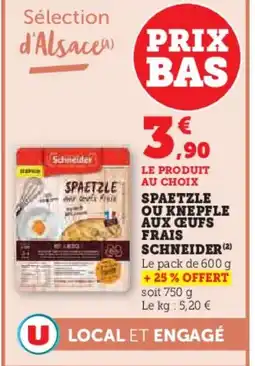 Super U SCHNEIDER Spaetzle ou knepfle aux ceufs frais offre