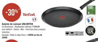Géant Casino Tefal bon plan sur la gamme de cuisson unlimited offre