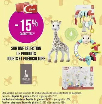 Géant Casino Sophie la girafe bon plan sur une sélection de produits jouets et puériculture de la marque sophie la girafe offre