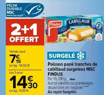 Carrefour Findus poisson pané tranches de cabillaud surgelées msc offre