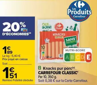Carrefour Carrefour classic' knacks pur porc offre