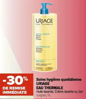 Carrefour Uriage bon plan sur les soins hygiène quotidienne uriage eau thermale offre