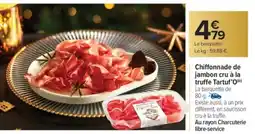 Carrefour Market Chiffonnade de jambon cru à la truffe Tartuf'O offre