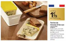 Carrefour Market Terrine de mousse d'oie aux cèpes offre