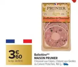 Carrefour Market MAISON PRUNIER Ballottine offre