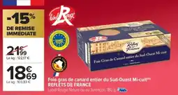 Carrefour Market REFLETS DE FRANCE Foie gras de canard entier du Sud-Ouest Mi-cuit offre