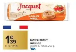 Carrefour Market JACQUET Toasts ronds offre