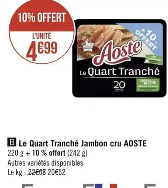 Géant Casino Aoste le quart tranché jambon cru offre