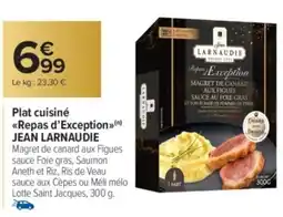 Carrefour Market JEAN LARNAUDIE Plat cuisiné Repas d’Exception offre
