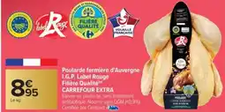 Carrefour Market CARREFOUR EXTRA Poularde fermière d'Auvergne I.G.P. Label Rouge Filière Qualité offre