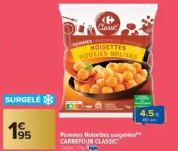 Carrefour Market CARREFOUR CLASSIC Pommes Noisettes surgelées offre