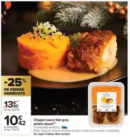 Carrefour Market Chapon sauce foie gras patate douce offre