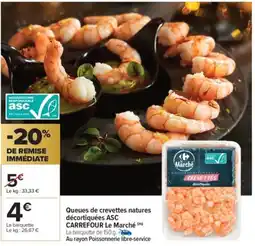 Carrefour Market Queues de crevettes natures décortiquées asc carrefour le marché offre