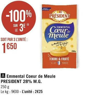 Géant Casino President emmental coeur de meule 28% m.g. offre