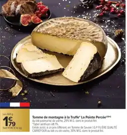 Carrefour Market Tomme de montagne à la Truffe La Pointe Percée offre