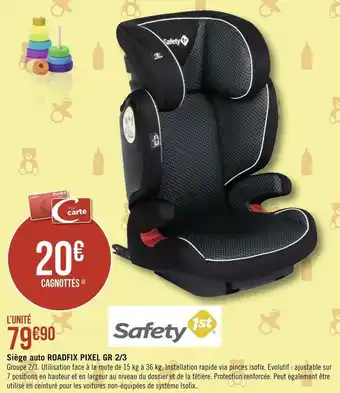 Géant Casino Safety 1st siège auto roadfix pixel gr 2/3 offre