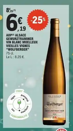 E.Leclerc Express WOLFBERGER Aop alsace gewurztraminer vin blanc moelleux vieilles vignes offre