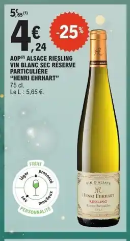 E.Leclerc Express HENRI EHRHART Aop alsace riesling vin blanc sec réserve particulière offre