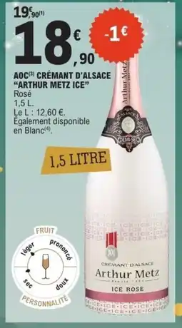E.Leclerc Express ARTHUR METZ ICE Aoc crémant d'alsace offre