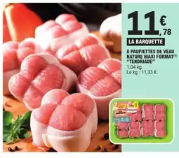 E.Leclerc Express TENDRIADE 8 paupiettes de veau nature maxi format offre