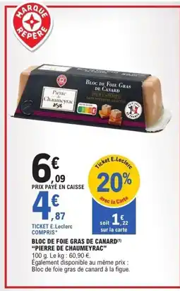 E.Leclerc Express PIERRE DE CHAUMEYRAC Bloc de foie gras de canard offre