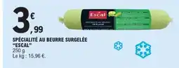E.Leclerc Express ESCAL Spécialité au beurre surgelée offre