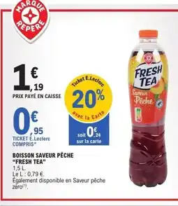 E.Leclerc Express FRESH TEA Boisson saveur pêche offre