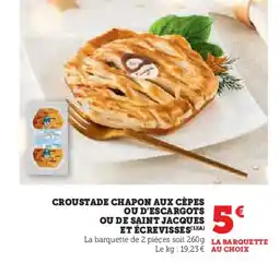 U Express Croustade chapon aux cèpes ou d'escargots ou de saint jacques et écrevisses offre