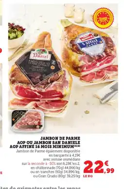 U Express Jambon de parme aop ou jambon san daniele aop affiné 16 mois minimum offre