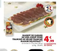 U Express MAISON DELPEYRAT Magret de canard du sud-ouest fumé tranché ou séché tranché offre