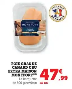 U Express MAISON MONTFORT Foie gras de canard cru extra offre
