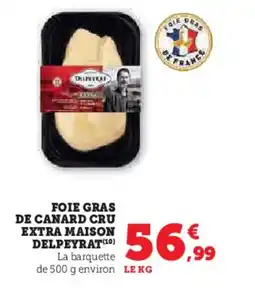 U Express MAISON DELPEYRAT Foie gras de canard cru extra offre