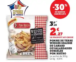 U Express POM BISTRO Pomme de terre wedges graisse de canard ou salardaises surgeles offre