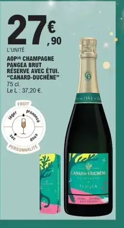 E.Leclerc CANARD-DUCHÉNE Aop champagne pangea brut réserve avec étui offre